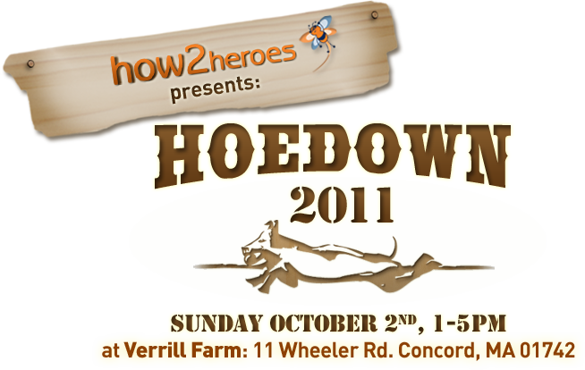 how2heroes presents: Hoedown 2011. Sunday, October 2nd, 1-5pm at Verrill Farm: 11 Wheeler Rd. Concord, MA 01742